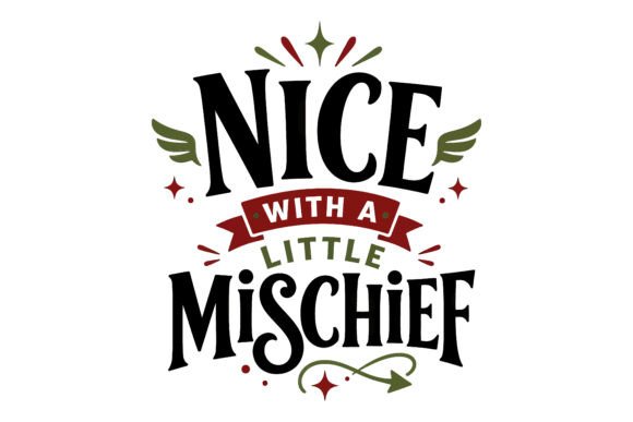 Nice Little Mischief Christmas Typograph Graphics