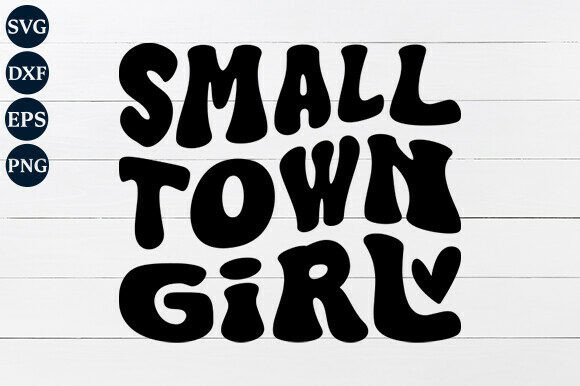 Small Town Girl SVG PNG for Graphics and Crafts